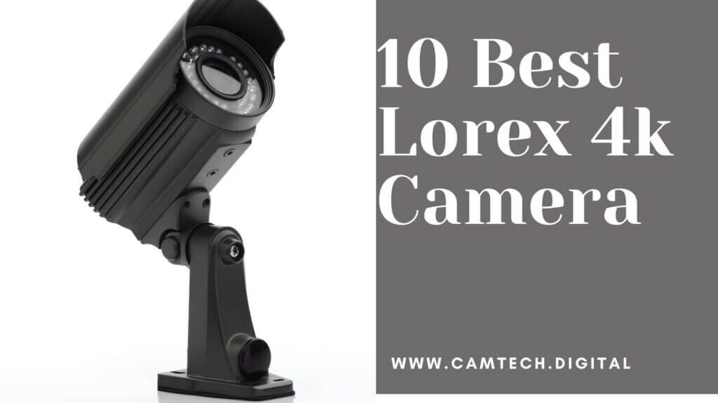 Lorex 4k Camera