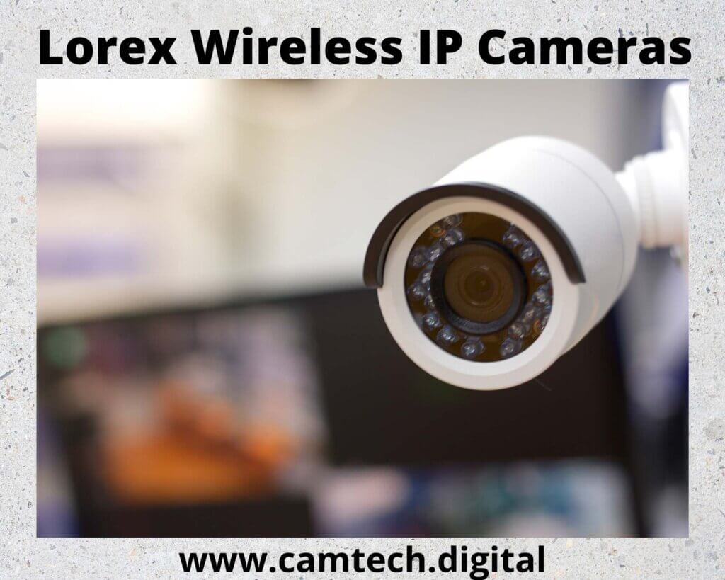Lorex Wireless IP Cameras